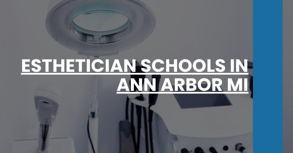 Esthetician Schools in Ann Arbor MI Feature Image