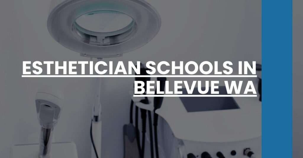 Esthetician Schools in Bellevue WA Feature Image