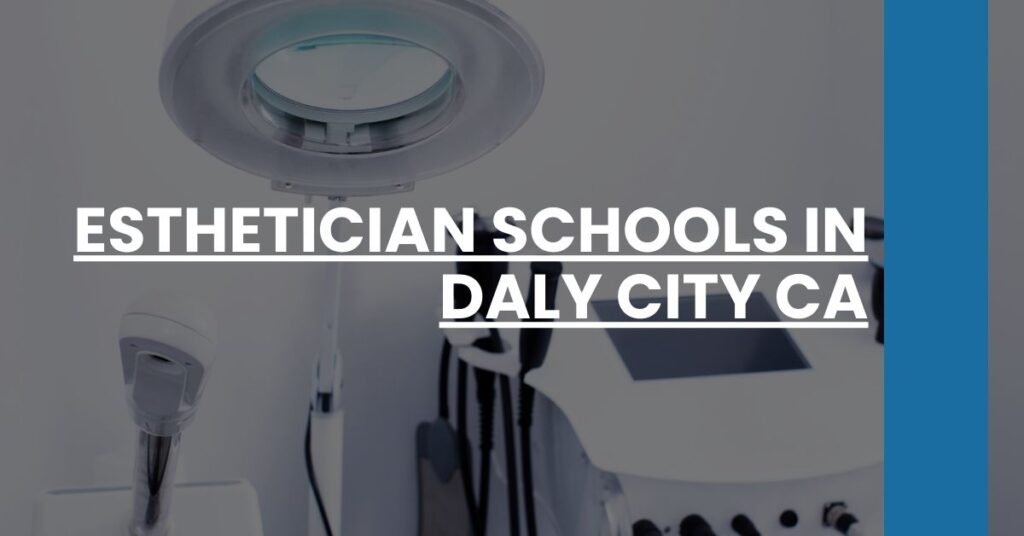 Esthetician Schools in Daly City CA Feature Image