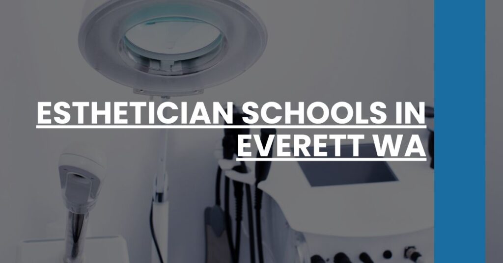 Esthetician Schools in Everett WA Feature Image