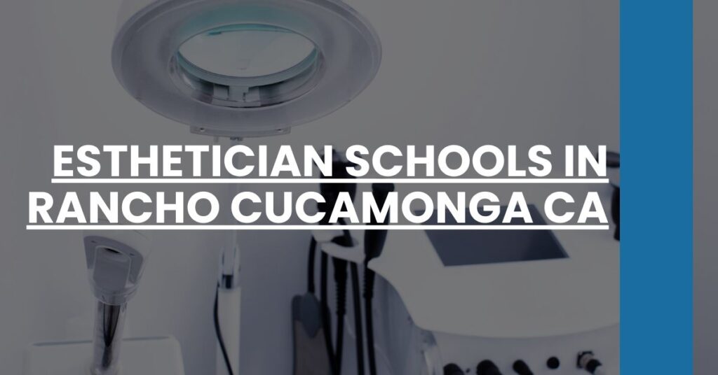 Esthetician Schools in Rancho Cucamonga CA Feature Image