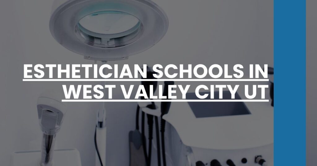 Esthetician Schools in West Valley City UT Feature Image