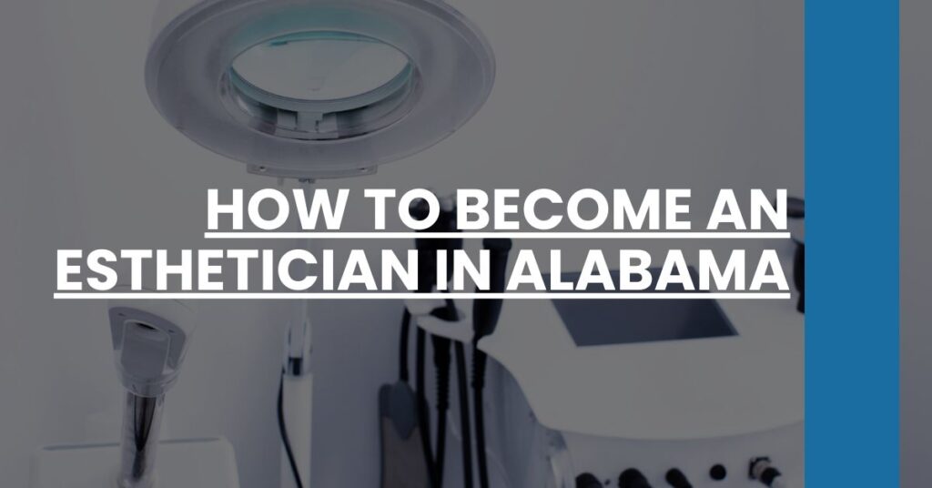 How to Become an Esthetician in Alabama Feature Image