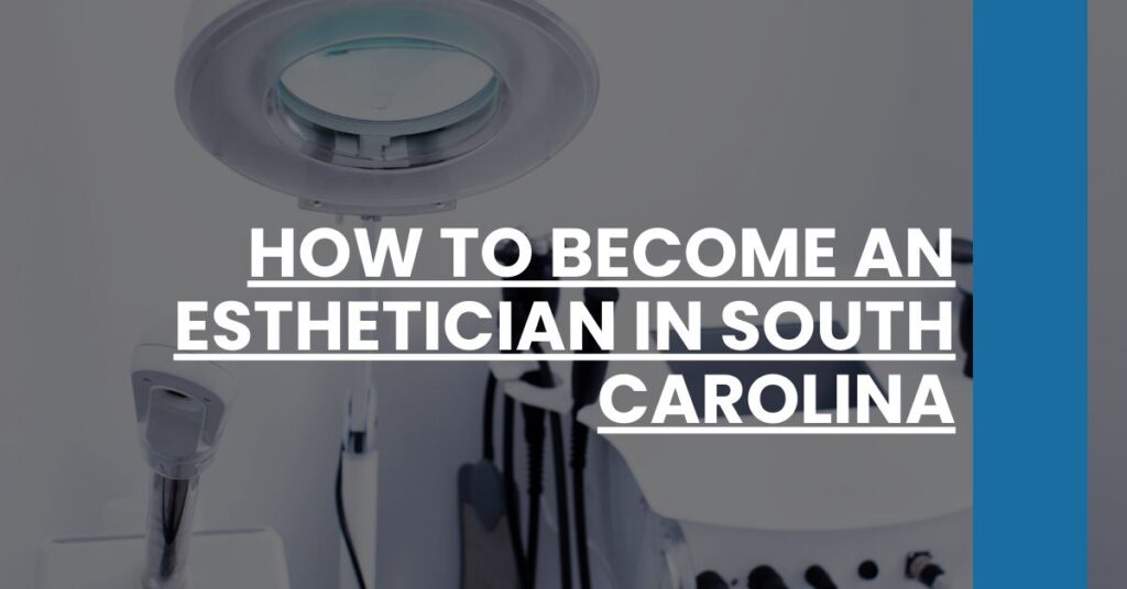 How to Become an Esthetician in South Carolina Feature Image