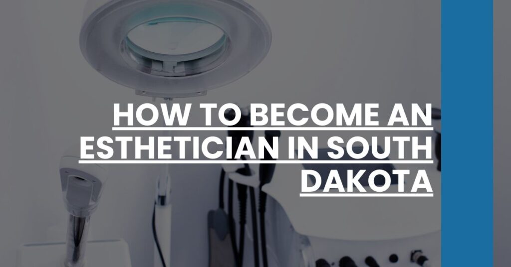 How to Become an Esthetician in South Dakota Feature Image