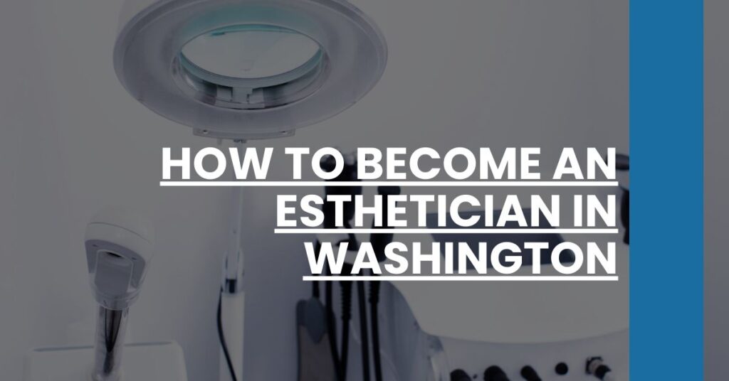 How to Become an Esthetician in Washington Feature Image