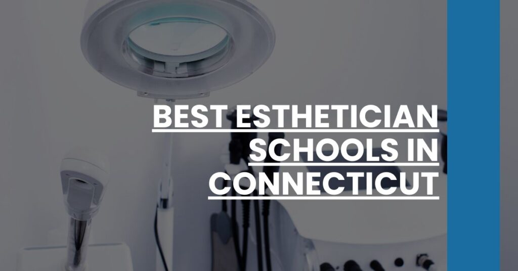 Best Esthetician Schools In Connecticut Feature Image