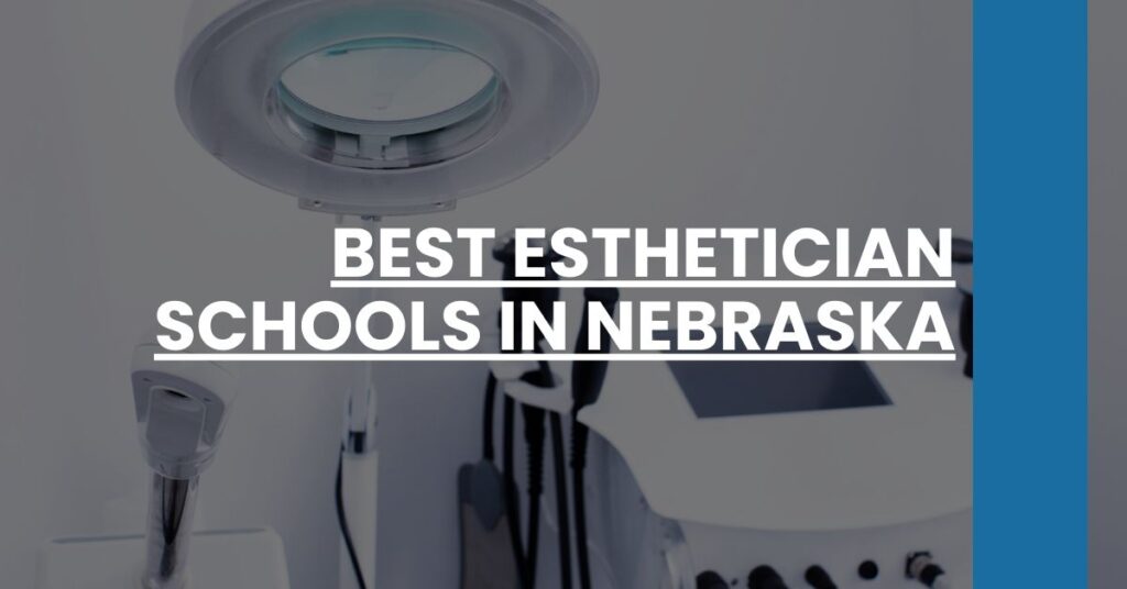 Best Esthetician Schools In Nebraska Feature Image