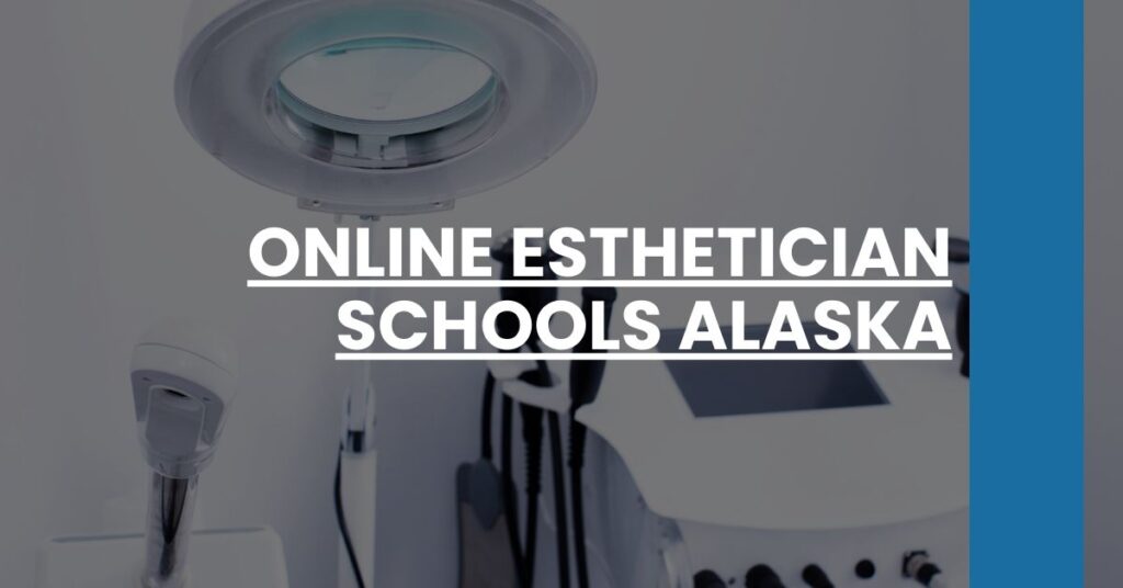 Online Esthetician Schools Alaska Feature Image